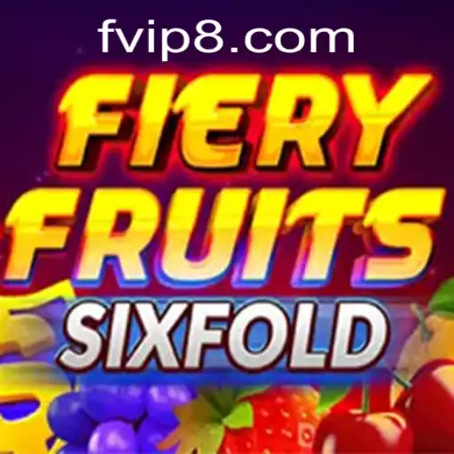 FieryFruitsSixFold: Descubra o Novo Fenômeno em Jogos com FVIP.com